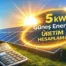 5 kW Güneş Enerjisi Sistemleri 2025 Üretim Hesaplama Tablosu